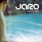 Jaro - Turn The Night
