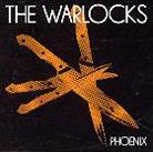 The Warlocks - Phoenix