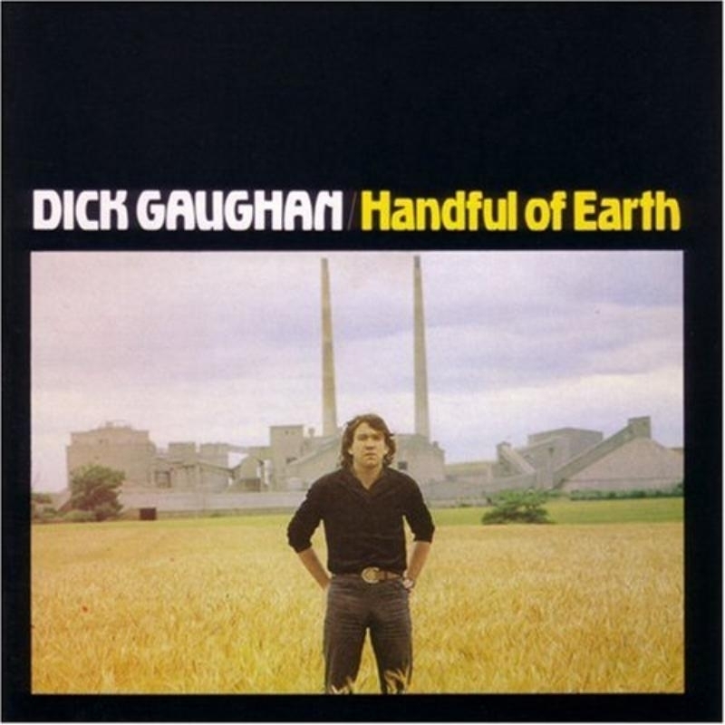 Dick Gaughan - Handful Of Earth