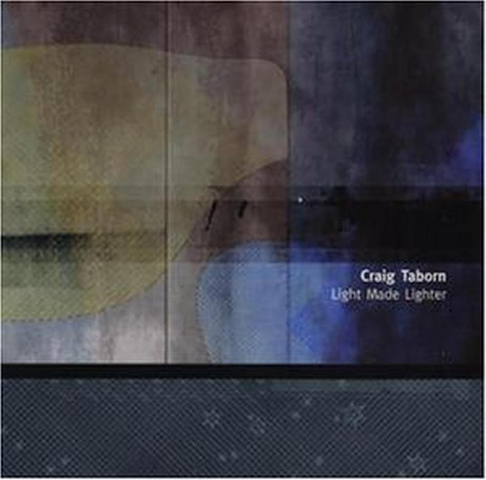 Craig Taborn - Light Made Lighter
