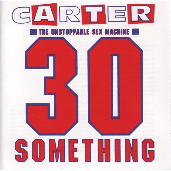Carter The Unstoppable Sex Machine - 30 Something