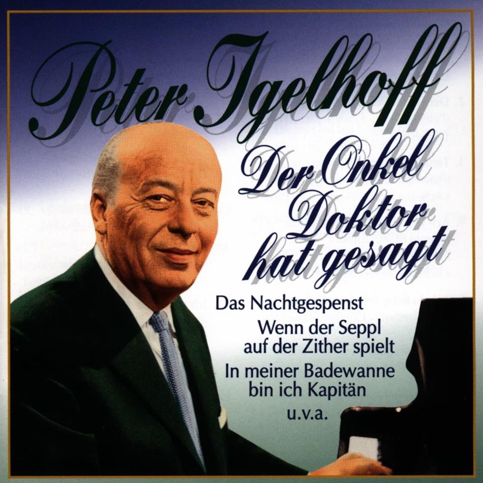 Peter Igelhoff - Der Onkel Doktor Hat Gesagt