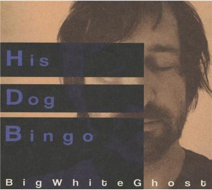 Hisdogbingo - Big White Ghost
