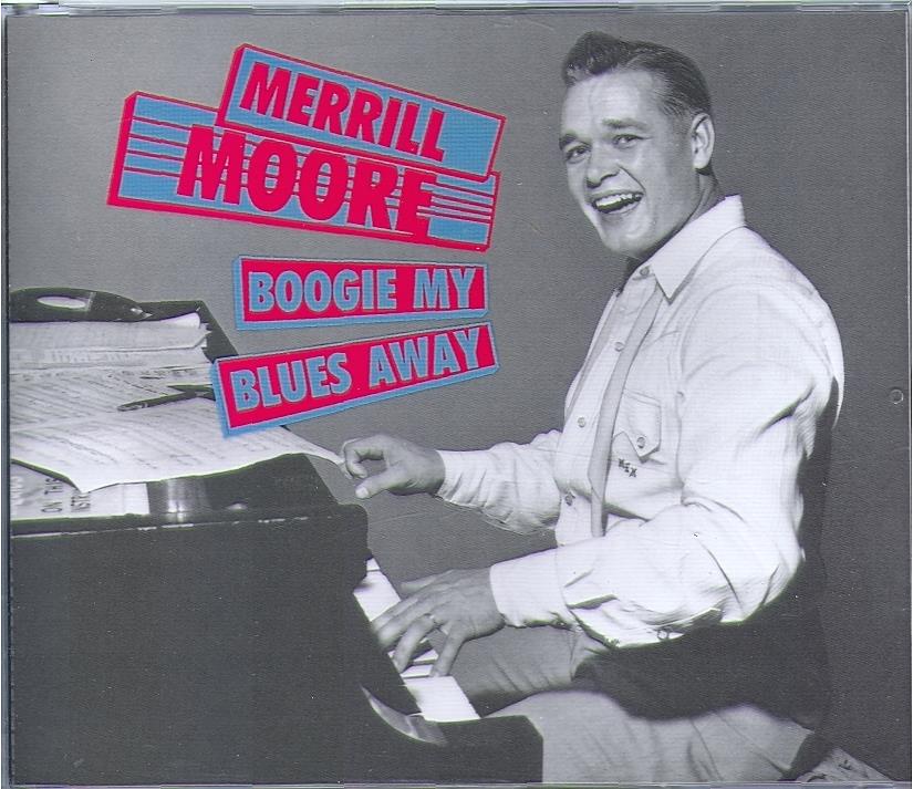Merrill Moore - Boogie My Blues Away 2 CDs