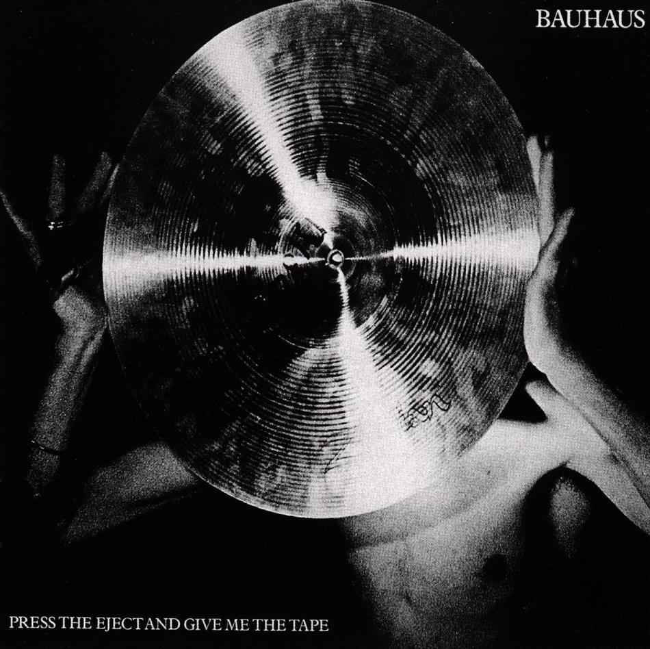 Bauhaus - Press The Eject And Give Me The Tape
