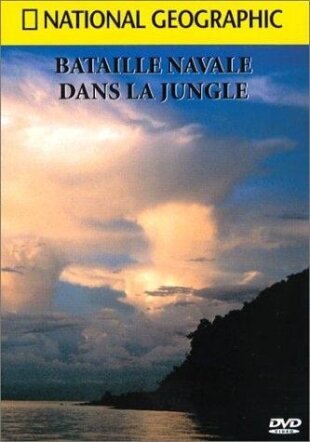 National Geographic - Bataille navale dans la jungle