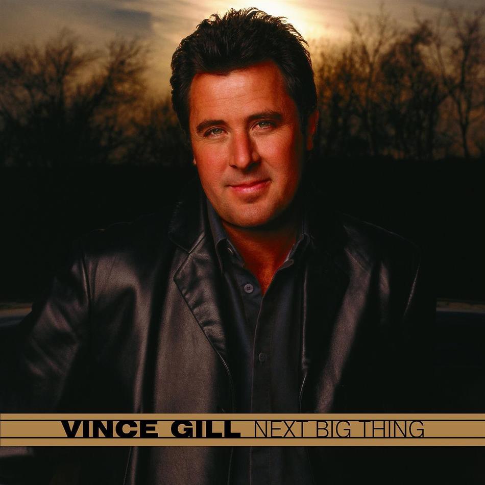 Vince Gill - Next Big Thing