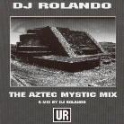 DJ Rolando - Aztec Mystic Mix