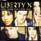 Liberty X - Holding On For You