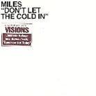 Miles - Don't Let The Cold In