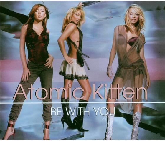 Atomic Kitten - Be With You