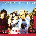 Crazy Town - Hurt You So Bad