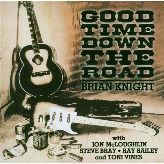 Brian Knight - Good Time Down The Road