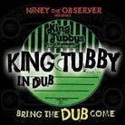 Niney The Observer - King Tubby In Dub - Bring The Dub Come