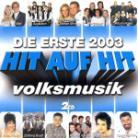 Hit Auf Hit - Die Erste 2003 - Volksmusik 2 CDs