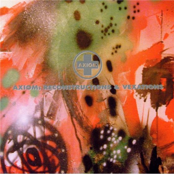 Axiom - Reconstructions + Vexations - Various
