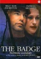 Inchiesta scandalo - The badge