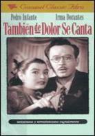 Tambien de dolor se canta b/w