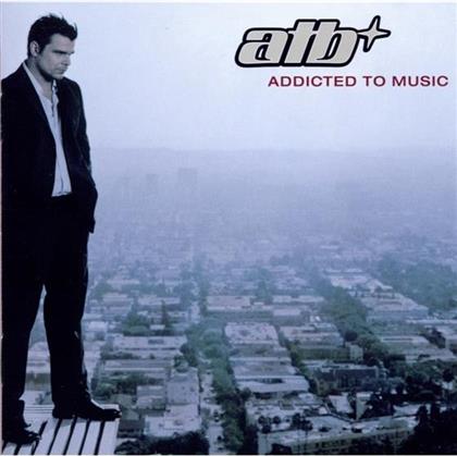 Atb - Addicted To Music