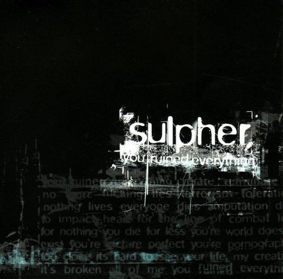 Sulpher - You Ruined Everything