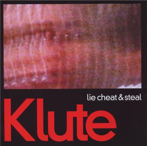 Klute - Lie Cheat & Steal