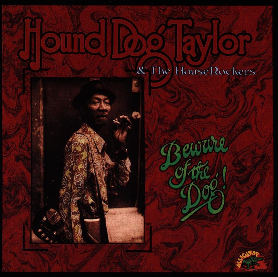 Hound Dog Taylor - Beware Of The Dog