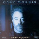 Gary Morris - Full Moon, Empty Heart