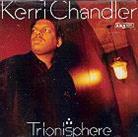 Kerri Chandler - Triosphere