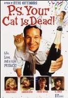P.S. Your cat is dead!