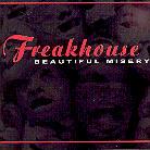 Freakhouse - Beautiful Misery
