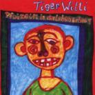 Tiger Willi - Pfui Deifi, Is Des Leben