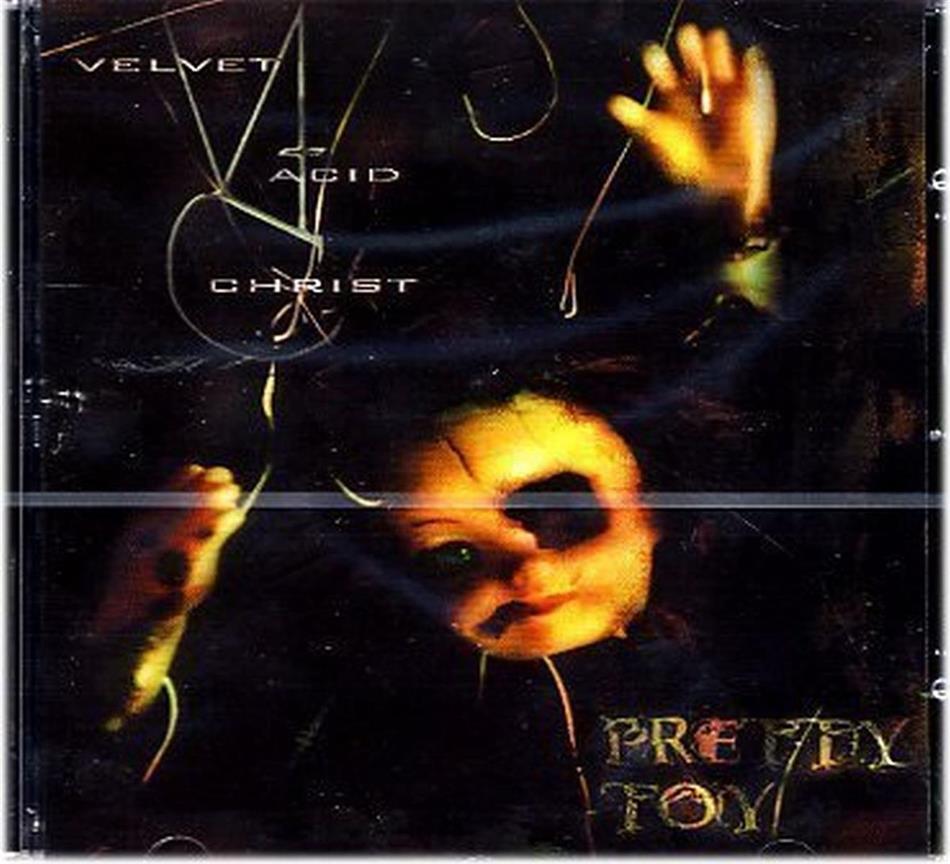 Velvet Acid Christ - Pretty Toy