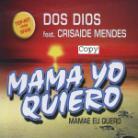 Dos Dios - Mama Yo Quiero