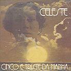 Celeste - Cinco E Triste Da Manha