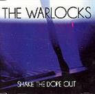 The Warlocks - Shake The Dope Out