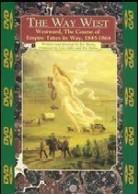 The way west (1845-1864): - Westward - The course of empire takes its way