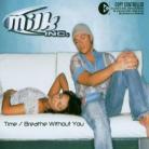 Milk Inc. - Time/Breathe You Without You