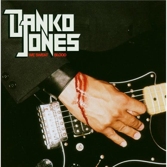 Danko Jones - We Sweat Blood