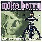 Mike Berry - Don't You Think It's Time 2 CDs