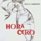 Tango Orkestret - Hora Cero