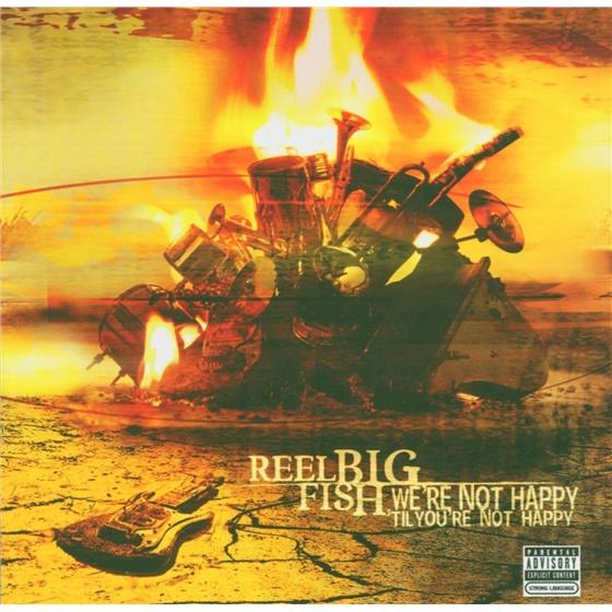 Reel Big Fish - We're Not Happy Til You're Not Happy