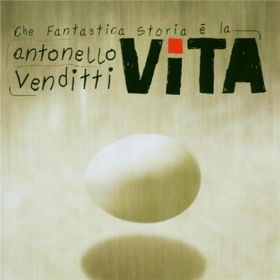 Antonello Venditti - Che Fantastica Storia È La Vita
