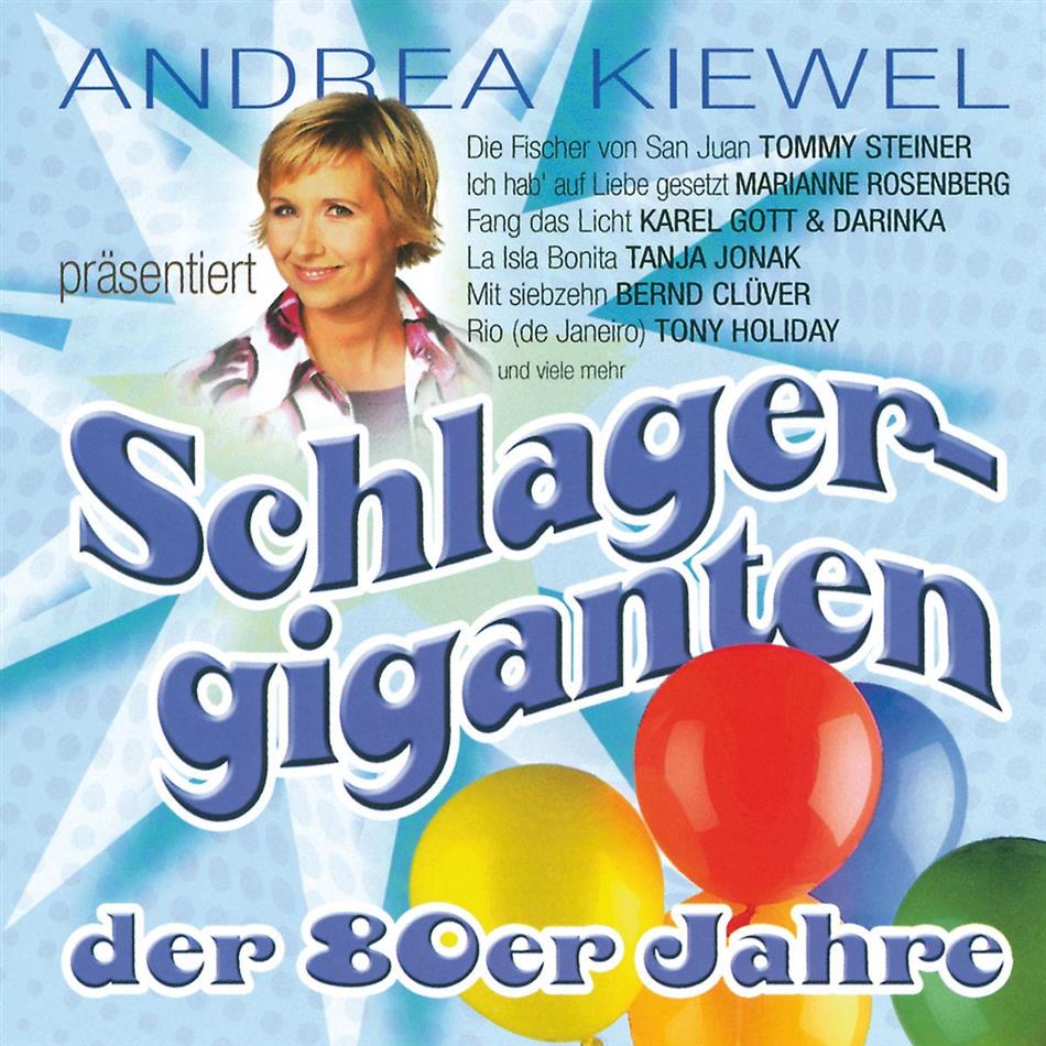 Andrea Kiewel - Präsentiert Schlagergiganten Der 80Er