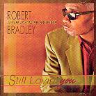 Robert Bradley - Still Lovin You