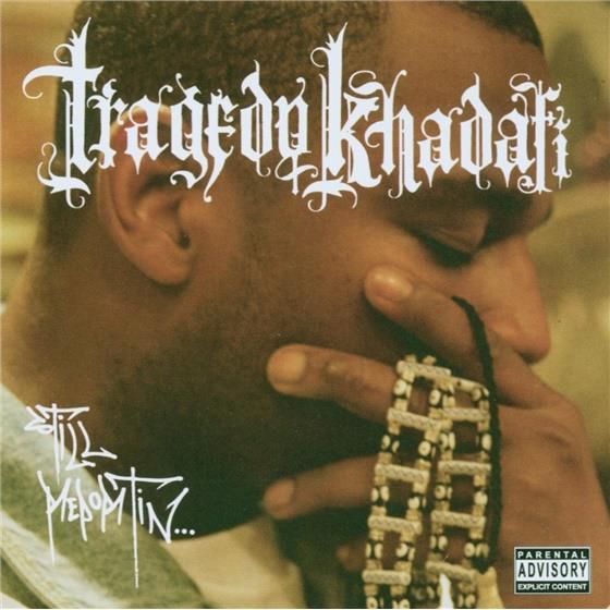 Tragedy Khadafi - Still Reportin