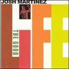 Josh Martinez - Good Life - Mini