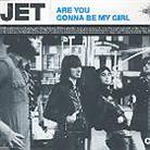 Jet - Are You Gonna Be My Girl