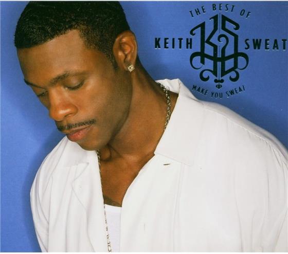 Keith Sweat - Best Of Keith Sweat: Make You Sweat Remastered