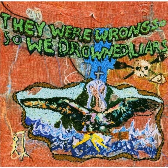 Liars - They Were Wrong So We Drowned