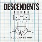 Descendents - Cool To Be You